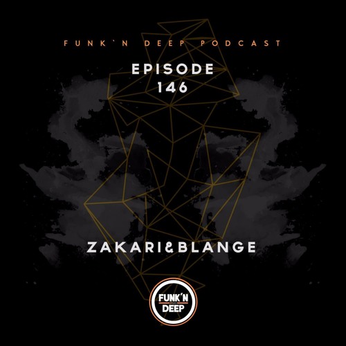 Funk'n Deep Podcast 146 - Zakari&Blange @ Hans-Bunte-Areal(Freiburg, Germany)