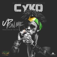 Cyko - Up On Me