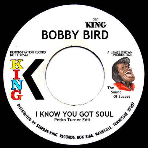Bobby Bird - I Know You Got Soul (Petko Turner Edit) Re-Upload