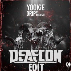 YOOkiE- Drip (Ft Brewski) - Deafcon Edit