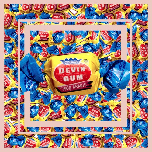 GUM (ft. Rob Araujo)