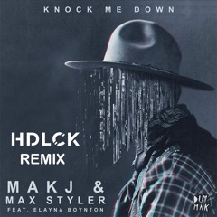 MAKJ & Max Styler - Knock Me Down Feat. Elayna Boynton (HDLCK Remix)
