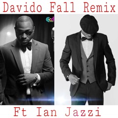 Davido Fall Remix ft Ian Jazzi