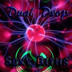 Dual Drop -Sexy Biths (Original Mix)