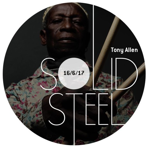 Solid Steel Radio Show 16/6/2017 Hour 1 - Tony Allen