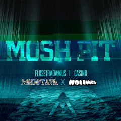 Flosstradamus - Mosh Pit (Minotaur X Wolfinga Bootleg)