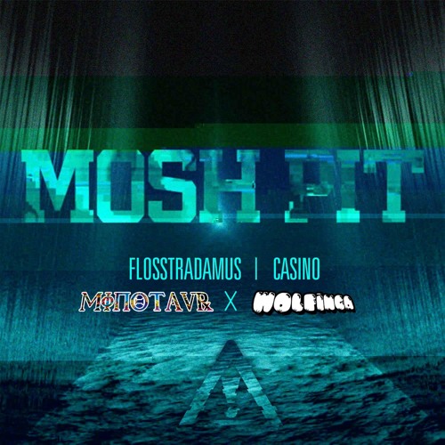 Flosstradamus - Mosh Pit (Minotaur X Wolfinga Bootleg)