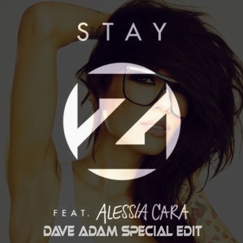 Zedd & Alessia Cara - Stay (Dave Adam Special Edit)