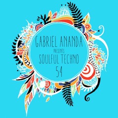 Gabriel Ananda - Gabriel Ananda Presents Soulful Techno 54