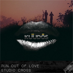 Studio Cross - Run Out Of Love