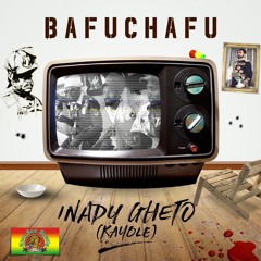 BaffuChaffu-INADY GHETTO(Kayole)