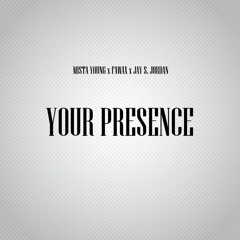 Your Presence feat. Fawax & Jay S. Jordan