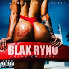 Blak Ryno - Champion Body (Platinum Camp Records) - 2017 @GazaPriiinceEnt @PlatinumCamP
