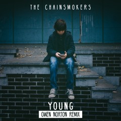 The Chainsmokers - Young (Owen Norton Remix)