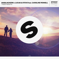 Bassjackers X Lucas & Steve feat. Caroline Pennell  - These Heights [OUT NOW]