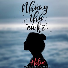 Những Thứ Cũ Kĩ - Helia