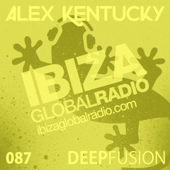 087.DEEPFUSION @ IBIZAGLOBALRADIO (Alex Kentucky) 30:05:17