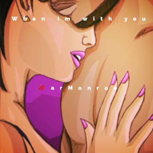 When Im With You - MarMonroe