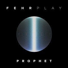 Fehrplay - Prophet // Mau5trap