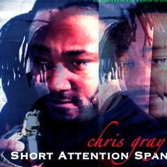 Chris Gray - Short Attention Span (10 Minute Album)