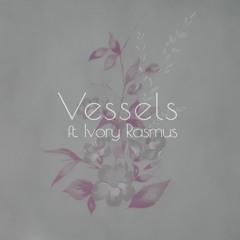 Vessels [FT. Ivory] (Julien Baker Cover) [OLD - NEW LINK IN DESC]