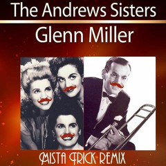 Andrew Sisters / Glen Miller - In The Mood Vocal Mix (Mista Trick Remix)
