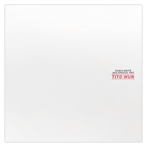 AVA.SPECIAL 002 Tito Wun "Tito's Edits"
