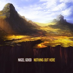 Nigel Good - Nothing Out Here :: Album Teaser [Silk Royal]
