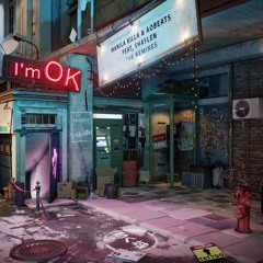 Manila Killa & AObeats - I'm Ok (feat. Shaylen) [the remixes]