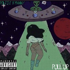 Pull Up X Polite (Ft. Manny)