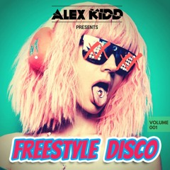 Alex Kidd - FREESTYLE DISCO Podcast Vol.1