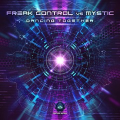 Freak Control Vs Mystic - Dancing Together | OUT NOW
