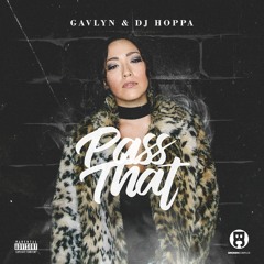 Gavlyn & DJ Hoppa - Pass That
