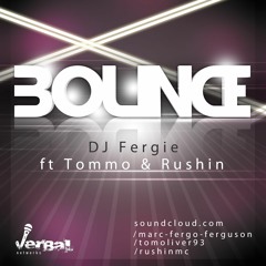 BOUNCE - DJ Fergie ft Tommo & Ben Rushin