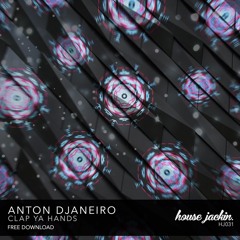 Anton Djaneiro - Clap Ya Hands [FREE DOWNLOAD]