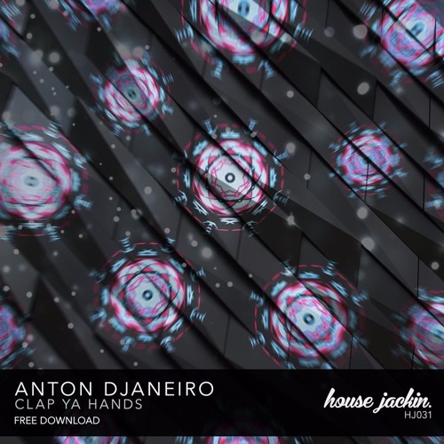 Anton Djaneiro - Clap Ya Hands [FREE DOWNLOAD]