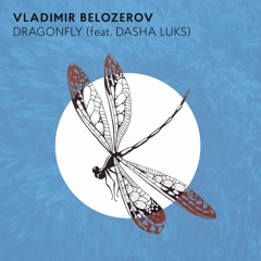 Vladimir Belozerov - Dragonfly (feat. Dasha Luks)