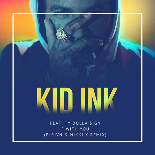 Kid Ink Ft Ty Dolla Ign F With You Flrivn Nikki X Jersey Club Remix By Flrivn Nikki X