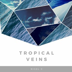 Tropical Veins [Unmastered]