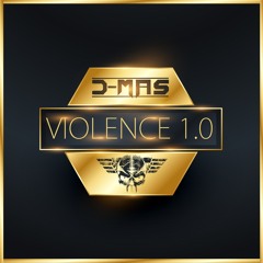 D-MAS - VIOLENCE 1.0 (Preview )