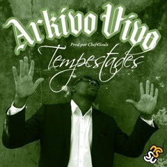 Arkivo Vivo - Tempestades (Prod. By Chef4Souls)