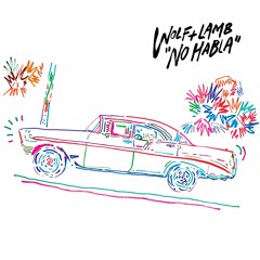 Wolf + Lamb - No Habla feat. John Camp (A-Rock's Summer Fling Mix)