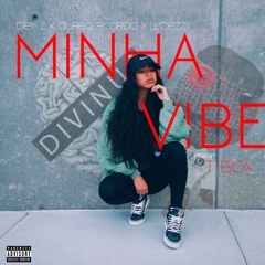 Minha Vibe - Dey Z X Aureo Ricardo X Lil Drizzy(Prod. T Box)