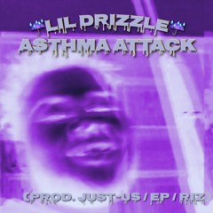 Lil Drizzle - Asthma Attack (Prod. By Just - Us, EP, & Riz)