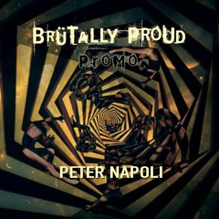 BRÜTALLY PROUD Promo - Peter Napoli