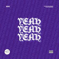 Yeah Yeah Yeah [Prod. By Killa Beatz & RodTheSavage]