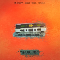R-Swift - Hear Me ft. Angie Rose & 1K Phew