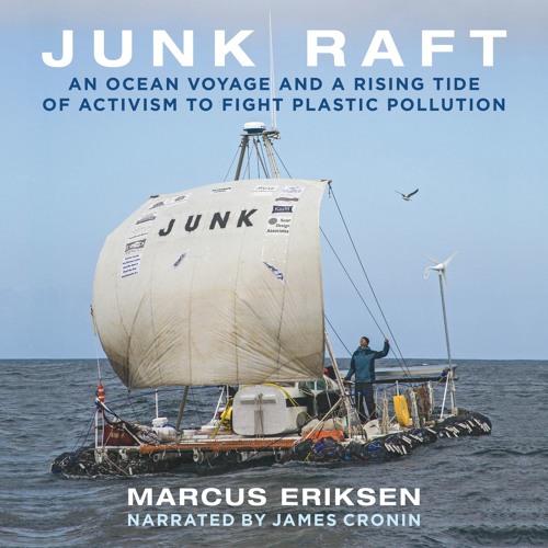 Junk-Raft-An-Ocean-Voyage-and-a-Rising-Tide-of-Activism-to-Fight-Plastic-Pollution