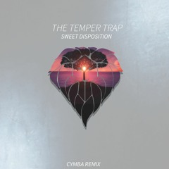 The Temper Trap - Sweet Disposition (Cymba Remix)