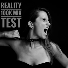 Reality Test 100K MIX